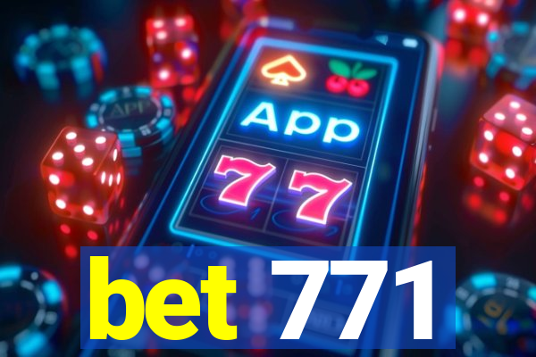 bet 771